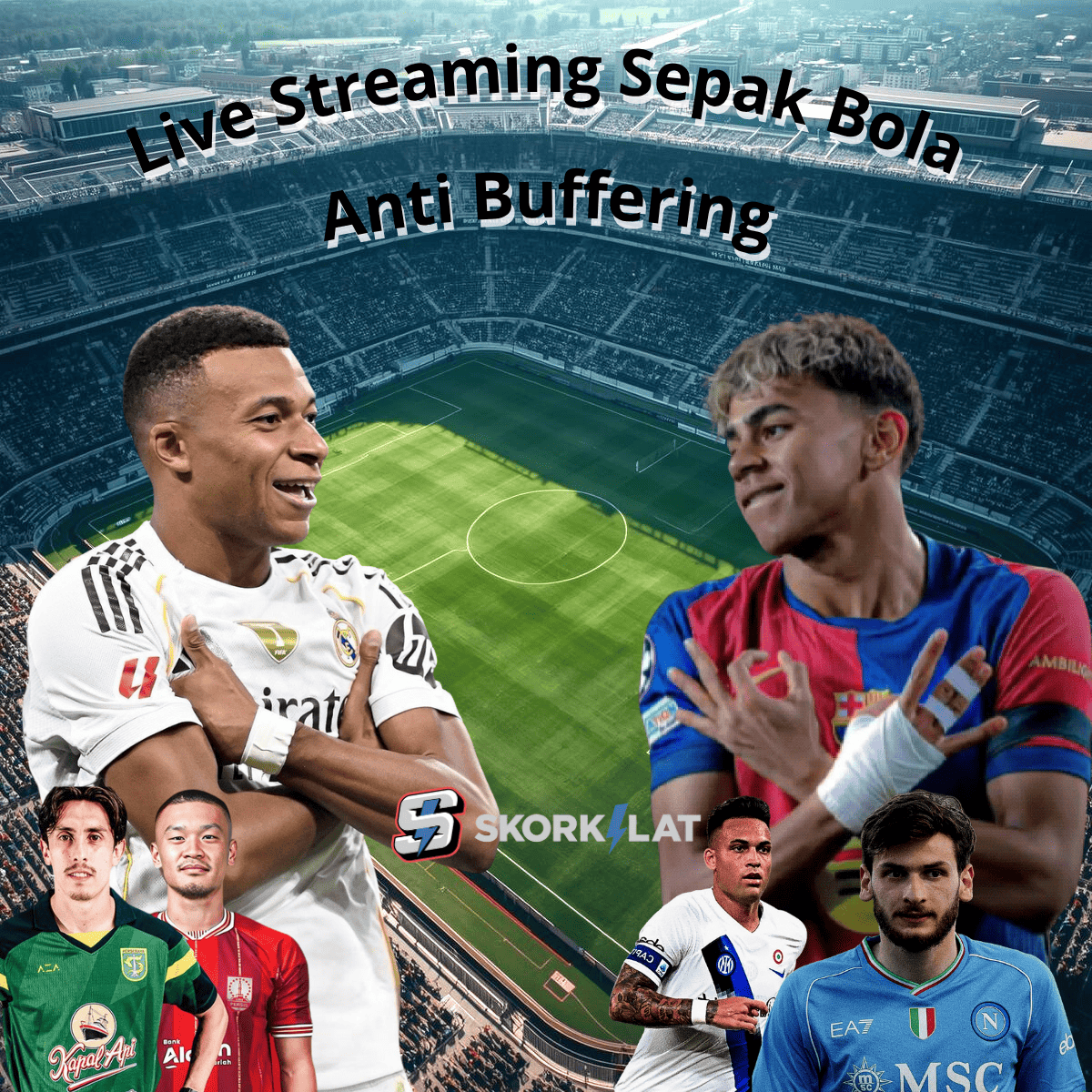 Live Streaming Sepak Bola Anti Buffering | Skorkilat