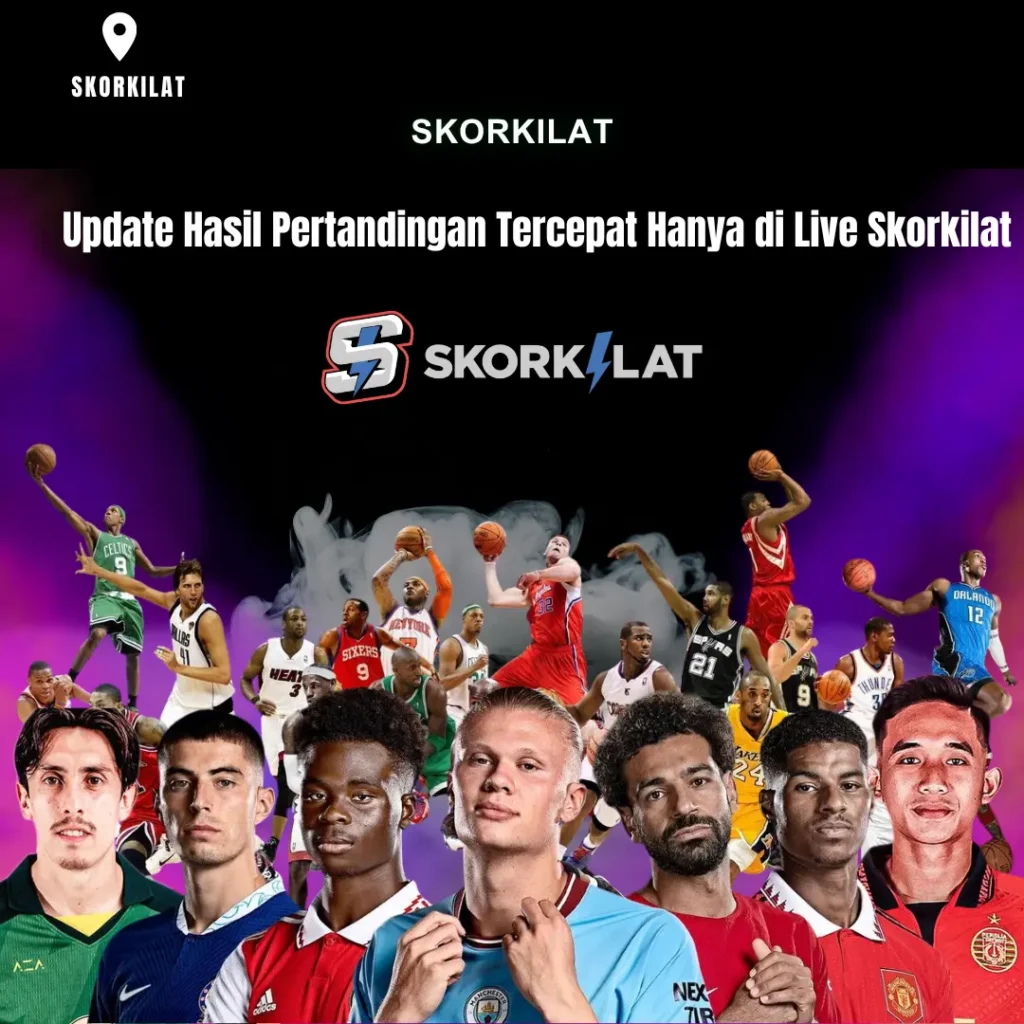 Update Hasil Pertandingan Tercepat Hanya di Live Skorkilat