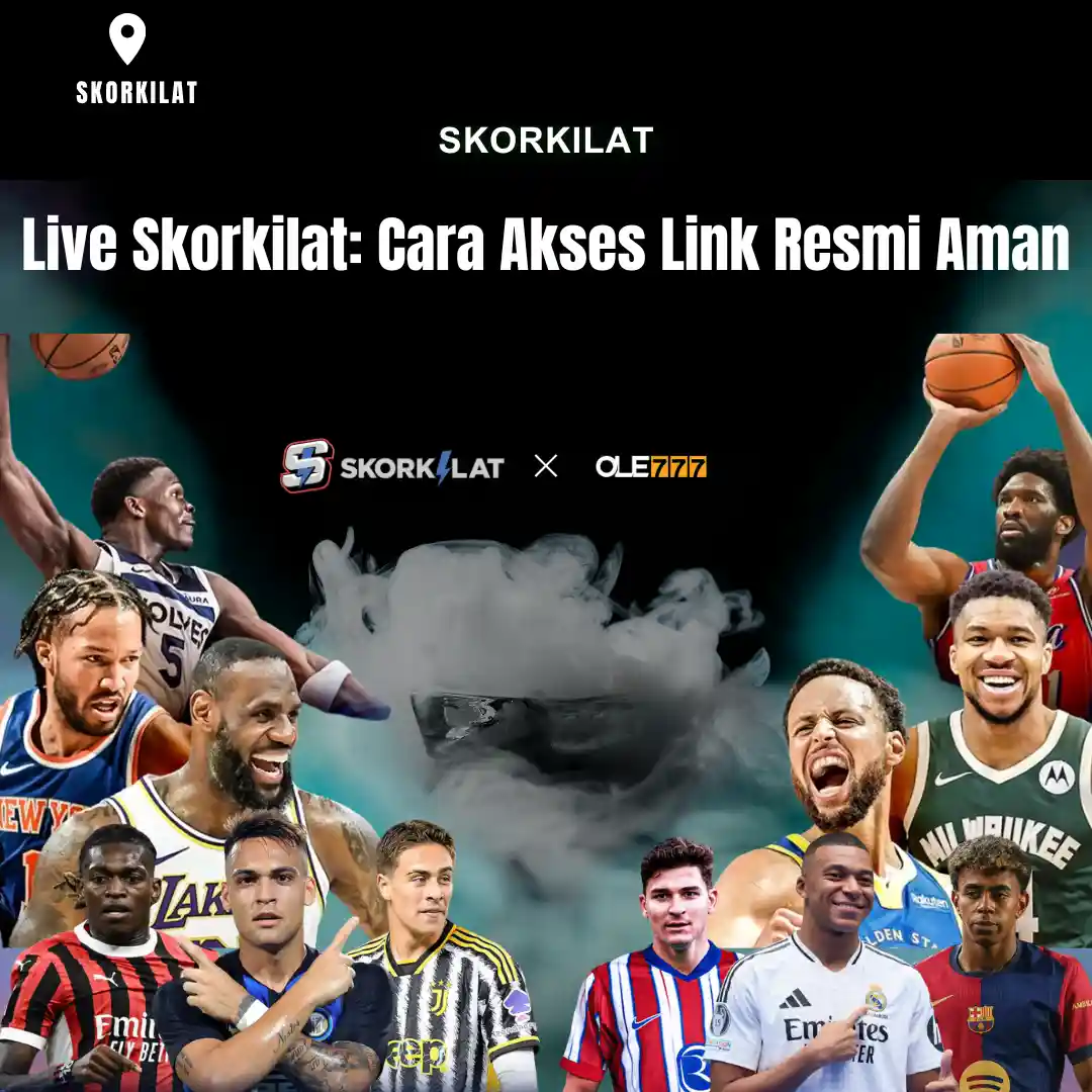 Live Skorkilat: Cara Akses Link Resmi Aman