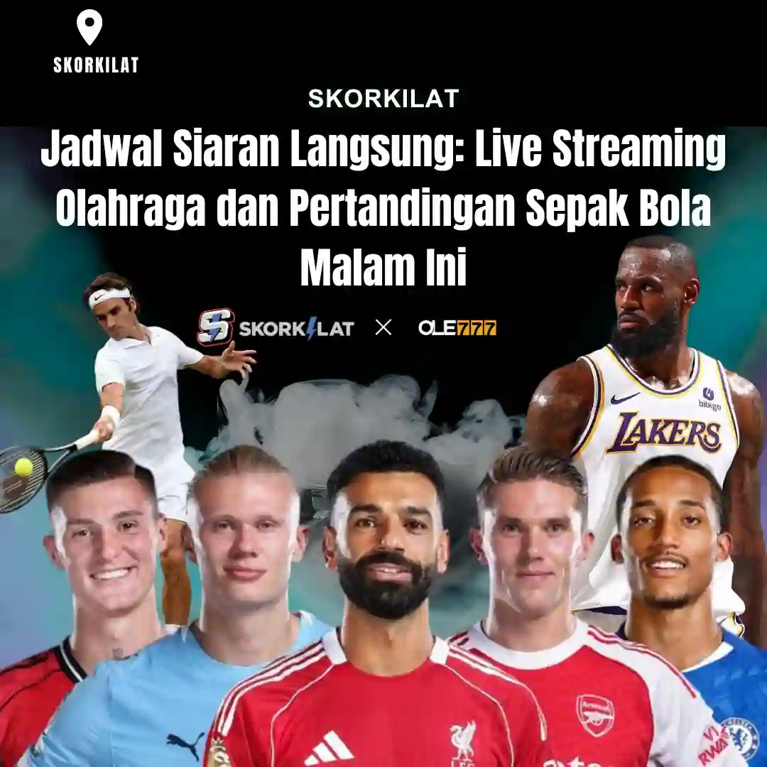 Jadwal Siaran Langsung: Live Streaming Olahraga dan Pertandingan Sepak Bola Malam Ini
